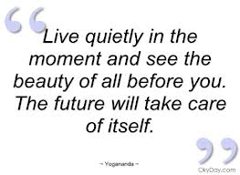 Live in the moment