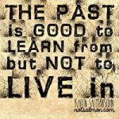 Don't live in the past